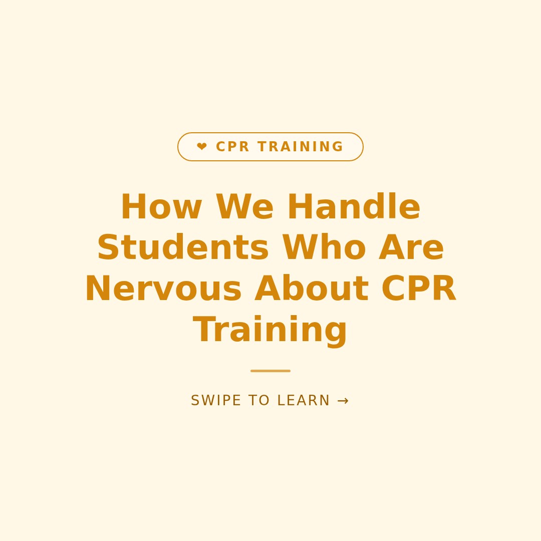 How We Handle Students Who Are Nervous About CPR Training