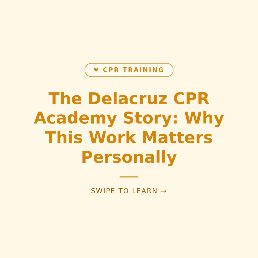 The Delacruz CPR Academy Story: Why This Work Matters Personally