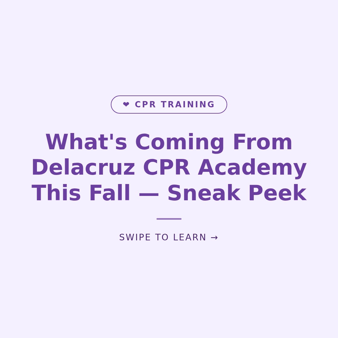 What’s Coming From Delacruz CPR Academy This Fall — Sneak Peek